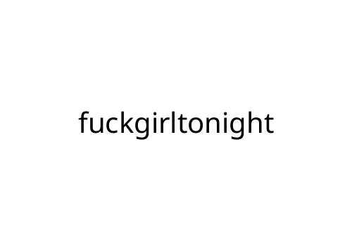 fuckgirltonight