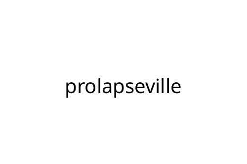 prolapseville