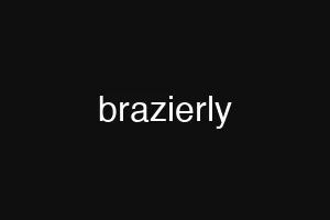 brazierly