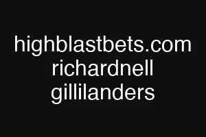 highblastbets.com richardnell gillilanders