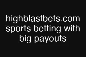 highblastbets.com sports betting with big payouts